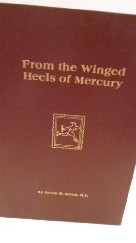 Beispielbild fr From the winged heels of Mercury: The story of the evolution of the stamp from antiquity to modern times zum Verkauf von Books From California