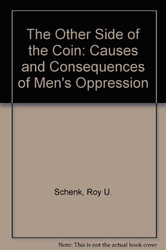 Imagen de archivo de The Other Side of the Coin: Causes and Consequences of Men's Oppression a la venta por ThriftBooks-Dallas