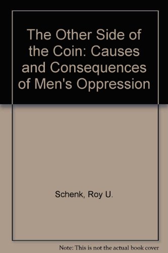 Stock image for The Other Side of the Coin: Causes and Consequences of Men's Oppression for sale by ThriftBooks-Dallas
