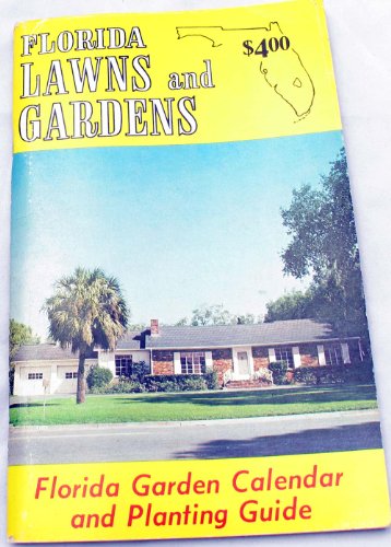 Beispielbild fr Florida Lawns and Gardens: Florida Garden Calendar and Planting Guide zum Verkauf von POQUETTE'S BOOKS