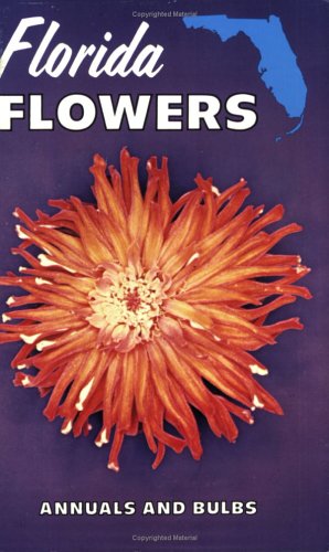 Stock image for Florida Flowers: Annuals and Bulbs for sale by Books Unplugged