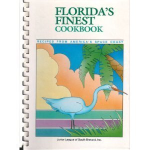 Beispielbild fr Florida's Finest Cookbook: Recipes from America's Space Coast zum Verkauf von Wonder Book