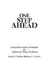 Imagen de archivo de One Step Ahead : Early-Intervention Strategies for Adolescent Drug Problems a la venta por Top Notch Books