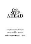 Stock image for One Step Ahead : Early-Intervention Strategies for Adolescent Drug Problems for sale by Top Notch Books