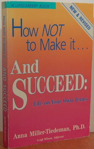 Beispielbild fr How Not to Make It. and Succeed Life on Your Own Terms zum Verkauf von Wonder Book