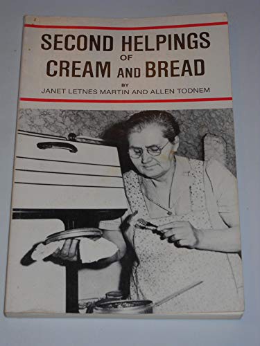 Second Helpings of Cream and Bread (9780961343712) by Martin, Janet Letnes