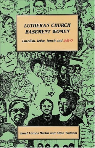 Beispielbild fr Lutheran Church Basement Women: Martin and Todnem's Newest and Funniest Book! zum Verkauf von ThriftBooks-Dallas