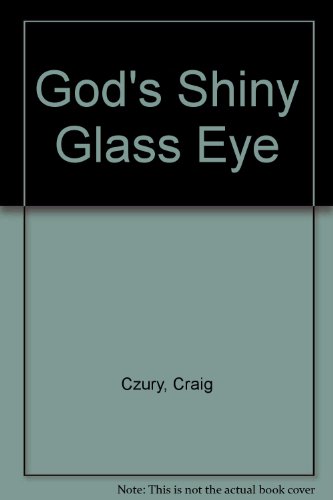 Stock image for God's Shiny Glass Eye for sale by Willis Monie-Books, ABAA