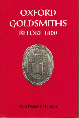 9780961349134: Oxford Goldsmiths Before 1800