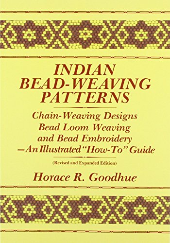 Imagen de archivo de Indian Bead-Weaving Patterns: Chain-Weaving Designs Bead Loom Wea a la venta por Hawking Books