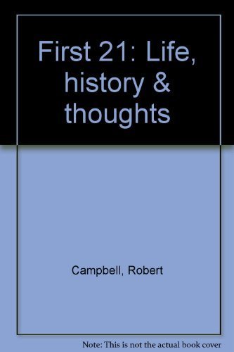 First 21: Life, history & thoughts (9780961354206) by Campbell, Robert