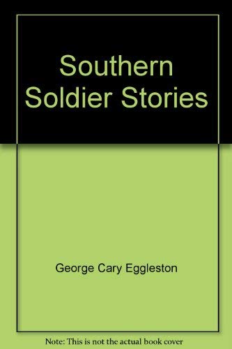 Beispielbild fr Southern Soldier Stories zum Verkauf von Wonder Book