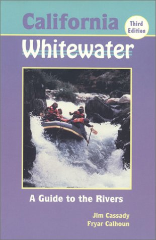 Beispielbild fr California Whitewater: A Guide to the Rivers zum Verkauf von ThriftBooks-Atlanta
