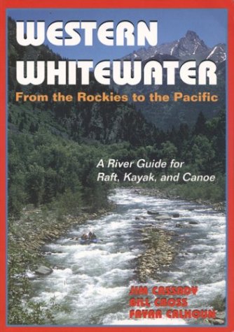 9780961365042: Western Whitewater from the Rockies to the Pacific: A River Guide for Raft, Kayak, and Canoe [Lingua Inglese]