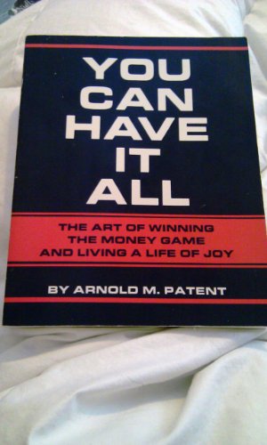 Stock image for You Can Have It All: The Art of Winning the Money Game and Living a Life of Joy for sale by Jenson Books Inc