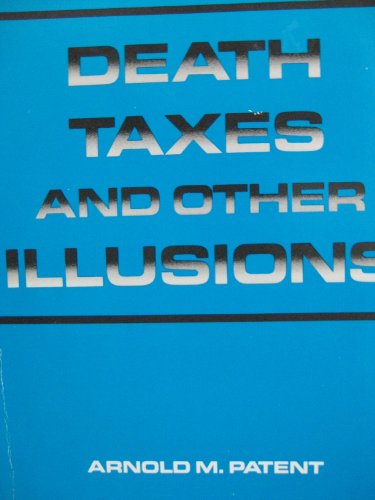 Beispielbild fr Death Taxes and Other Illusions zum Verkauf von Wonder Book