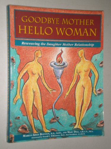 Beispielbild fr Goodbye mother, hello woman: Reweaving the daughter mother relationship zum Verkauf von SecondSale