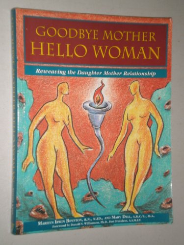 Stock image for Goodbye mother, hello woman: Reweaving the daughter mother relationship for sale by SecondSale