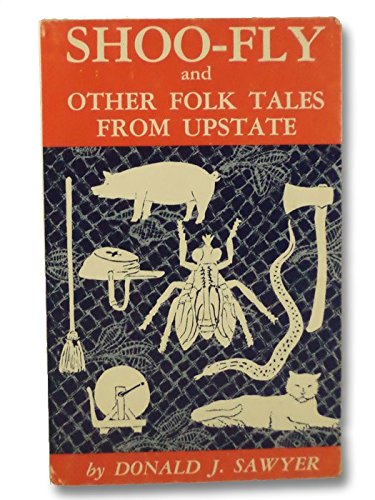 Beispielbild fr Shoo Fly and Other Folk Tales from Upstate zum Verkauf von Books From California