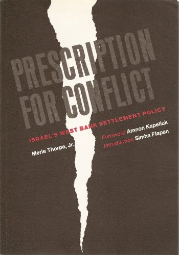 Stock image for Prescription for Conflict: Israel's West Bank Settlement Policy for sale by Ergodebooks