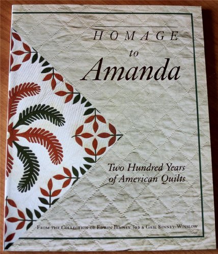 Stock image for Homage to Amanda: Two Hundred Years of American Quilts for sale by Hammonds Antiques & Books