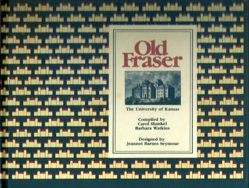 Stock image for old Fraser: The University of Kansas for sale by Jay W. Nelson, Bookseller, IOBA