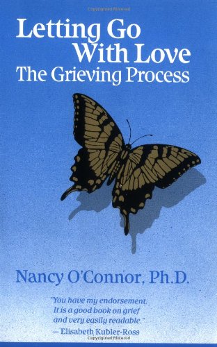 Beispielbild fr Letting Go With Love: The Grieving Process zum Verkauf von Wonder Book