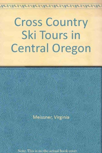 Stock image for Cross Country Ski Tours in Central Oregon for sale by Seattle Goodwill