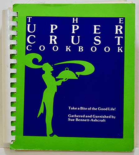 Stock image for Upper Crust Cookbook for sale by HPB-Emerald