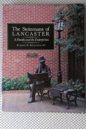 Stock image for The Steinmans of Lancaster: A Family and Its Enterprises for sale by NWJbooks