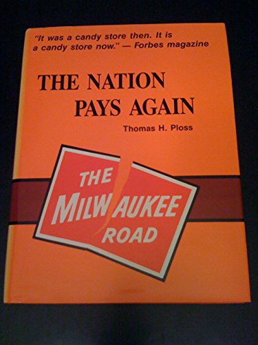 Stock image for The Nation Pays Again: The Demise of the Milwaukee Road 1928-1986 for sale by Moe's Books