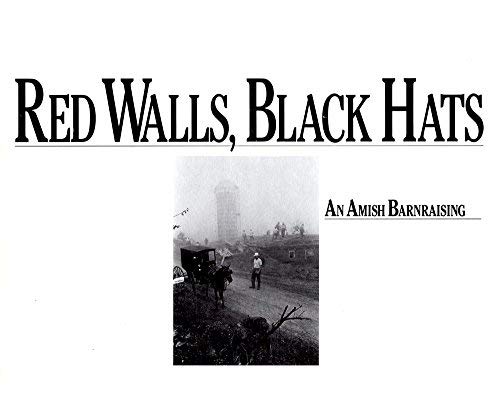 Beispielbild fr Red Walls, Black Hats : An Amish Barnraising zum Verkauf von Better World Books