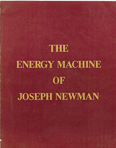 9780961383565: Energy Machine of Joseph Newman: An Invention Whose Time Has Come