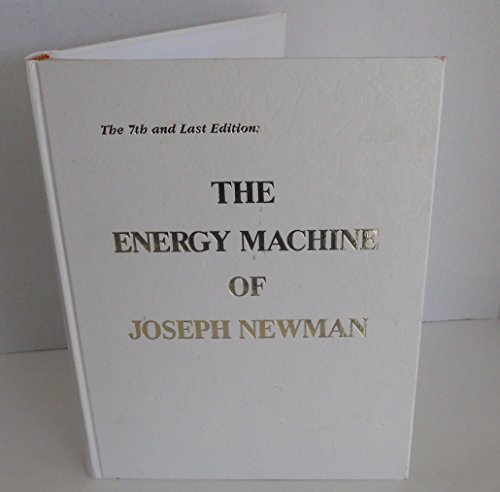 9780961383572: Energy Machine of Joseph Newman: An Invention Whose Time Has Come