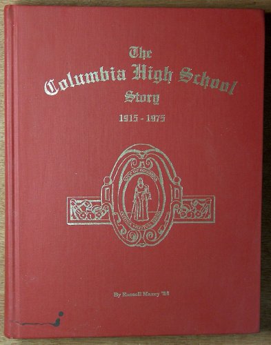 9780961385309: The Columbia High School Story 1915-1975 [Gebundene Ausgabe] by Maxey, Russell