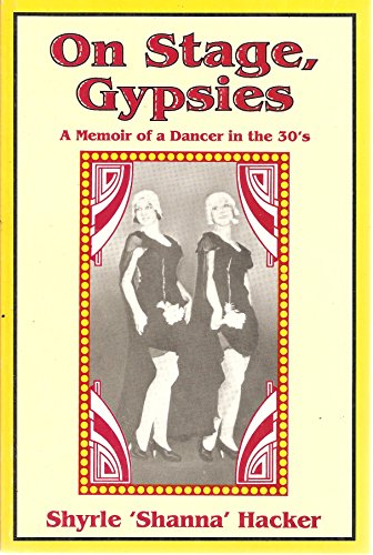 Imagen de archivo de On Stage Gypsies: A Memoir of a Dancer in the 30's a la venta por ThriftBooks-Atlanta