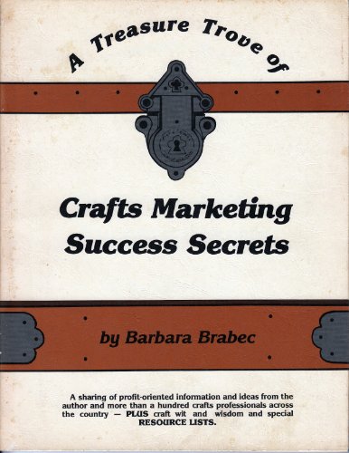 Beispielbild fr Treasure Trove of Crafts Marketing Success Secrets zum Verkauf von HPB-Diamond
