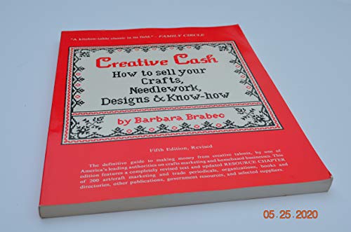 Imagen de archivo de Creative Cash: How to Sell Your Crafts, Needlework, Designs & Know-How a la venta por SecondSale