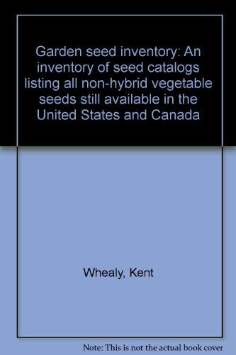 Stock image for Garden seed inventory: An inventory of seed catalogs listing all non-hybrid vegetable seeds still available in the United States and Canada for sale by dsmbooks