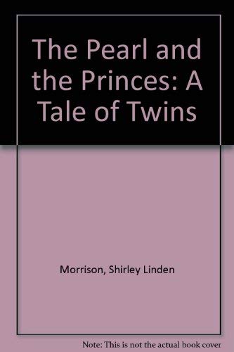 Stock image for Pearl and the Princes, A Tale of Twins for sale by Avalon Books