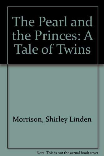 Imagen de archivo de The Pearl and the Princes: A Tale of Twins a la venta por Gavin's Books