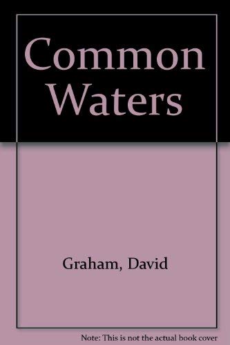 Stock image for Common Waters for sale by Books Do Furnish A Room