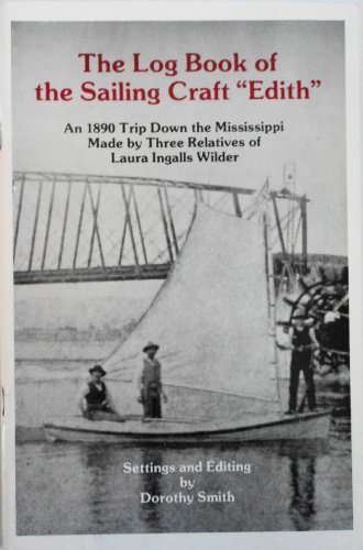 The Log Book of the Sailing Craft "Edith": The diary of a trip down the Mississippi to Florida th...