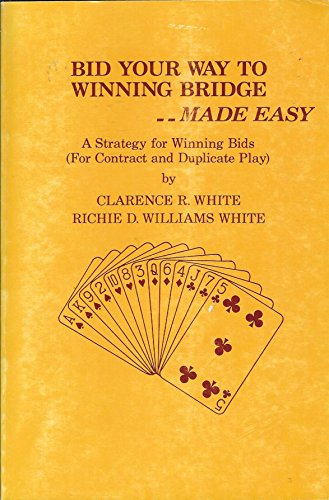 Imagen de archivo de Bid Your Way to Winning Bridge Made Easy a la venta por The Oregon Room - Well described books!