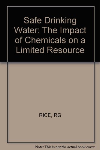 Imagen de archivo de Safe Drinking Water : The Impact of Chemicals on a Limited Resource a la venta por P.C. Schmidt, Bookseller