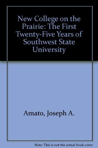 Imagen de archivo de New College on the Prairie: The First Twenty-Five Years of Southwest State University a la venta por Jay W. Nelson, Bookseller, IOBA