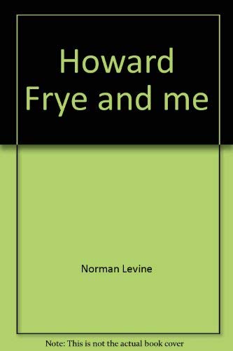 Howard Frye and me: Reminiscenses of a Mandolin Great (9780961412081) by Levine, Norman