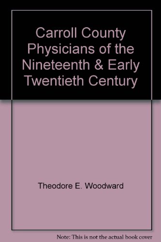 9780961412586: Carroll County Physicians of the Nineteenth & Early Twentieth Century