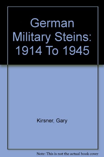 Beispielbild fr GERMAN MILITARY STEINS 1914 to 1945 DEUTSCHE MILITARARKRUGE zum Verkauf von Reed Books The Museum of Fond Memories