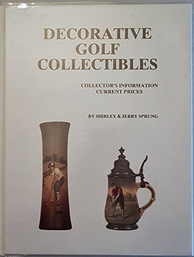 Stock image for Decorative Golf Collectibles: Collector's Information Current Prices for sale by ThriftBooks-Dallas